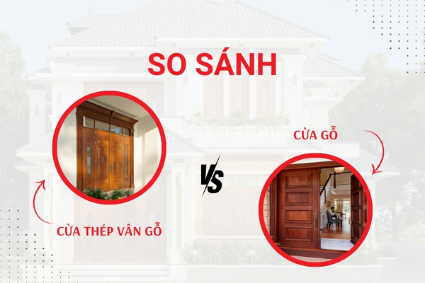 So Sánh Cửa Thép Vân Gỗ Và Cửa Gỗ - Lựa Chọn Nào Tốt Hơn ?